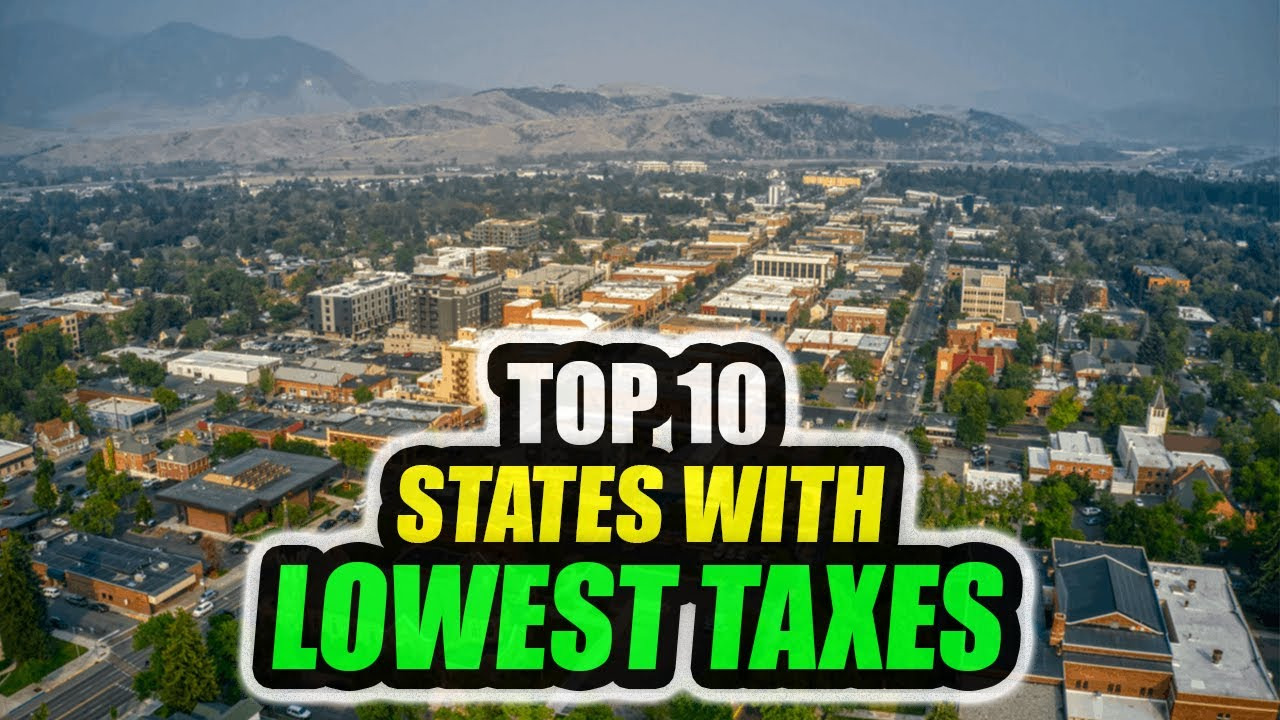 Top 10 U.S. States with the Lowest Tax Burdens for Residents in 2024