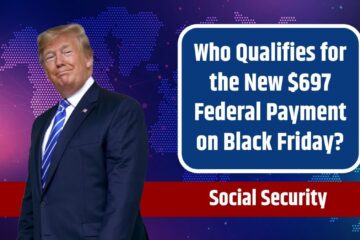 Who’s Eligible for the New $697 Federal Payment This Black Friday? Social Security Announces Key Details!"