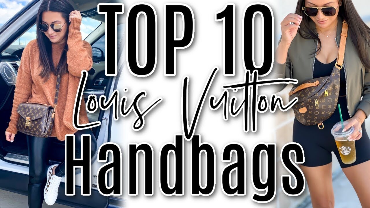 TOP 10 LOUIS VUITTON Bags You Need To Collect